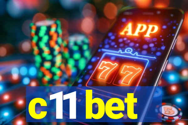 c11 bet